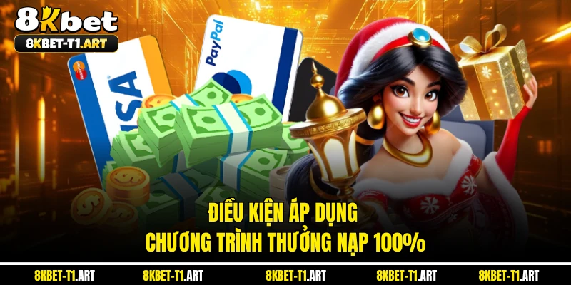Điều kiện áp dụng chương trình thưởng nạp 100%